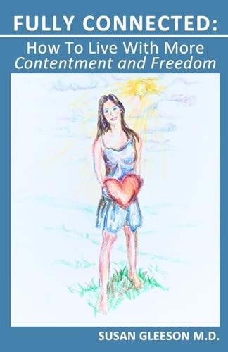 Fully Connected How To Live With More Contentment and Freedom