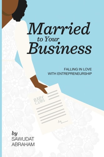 Married to Your Business Falling in Love with Entrepreneurship