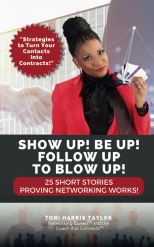 Show Up! Be Up! Follow Up To Blow Up!