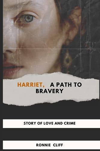 Harriet, A Path To Bravery Story of Love and Crime