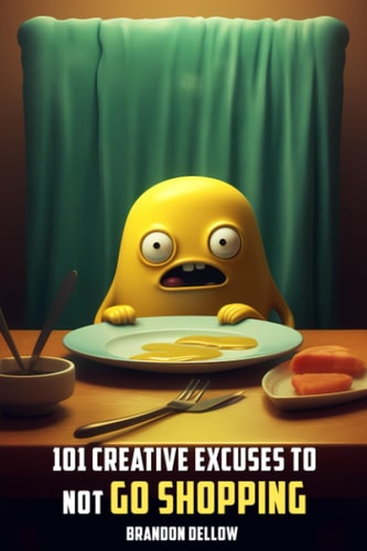 101 Creative Excuses To Not Go Shopping