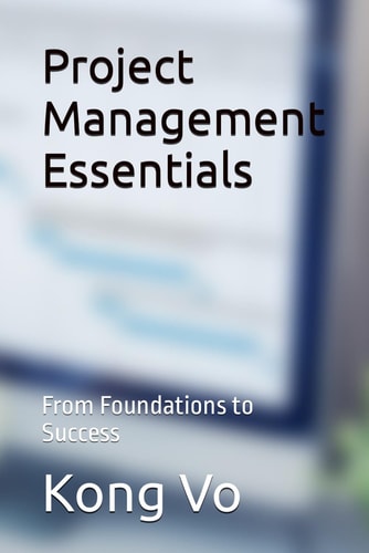 Project Management Essentials From Foundations to Success