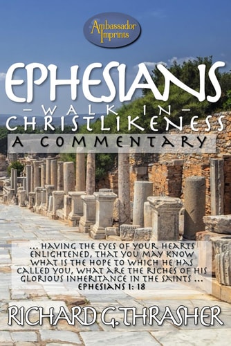 Ephesians - Walk in Christlikeness A Commentary