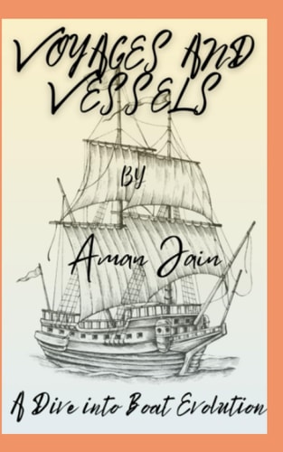 Voyages and Vessels A Dive Into Boat Evolution