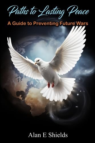 Paths to Lasting Peace - A Guide to Preventing Future Wars
