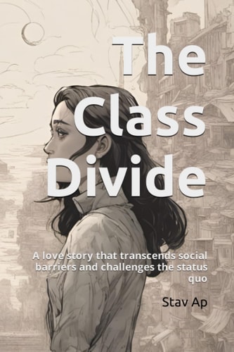 The Class Divide A Love Story that Transcends Social Barriers and Challenges the Status Quo