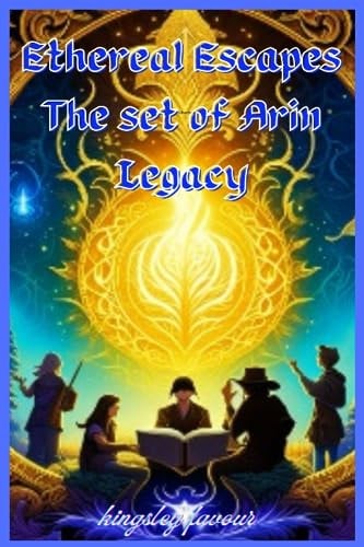 Ethereal Escapes The Set of Arin Legacy