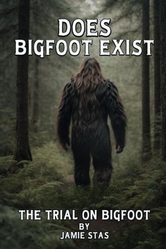 Does Bigfoot Exist The Trial on Bigfoot
