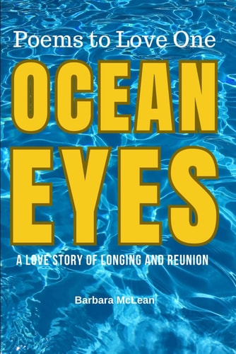 Ocean Eyes A Love Story of Longing and Reunion: Poems to Love One