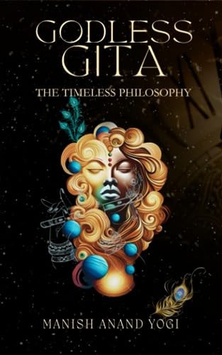 Godless Gita The Timeless Philosophy