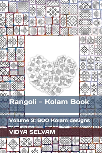 Rangoli - Kolam Book Volume 3: 600 Kolam Designs