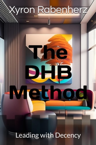 The DHB Method Leading with Decency