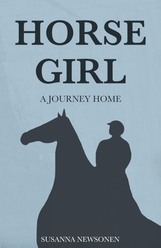 Horse Girl A Journey Home