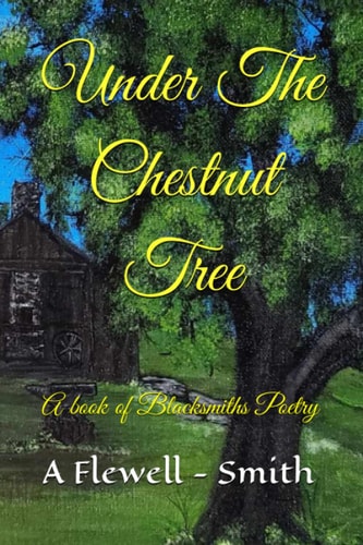 Under The Chestnut Tree A Book of Blacksmiths Poetry