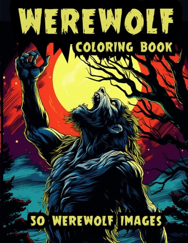 Werewolf Coloring Book 50 Images of the Most Terrifying Werewolves