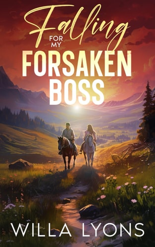 Falling For My Forsaken Boss A Small Town Second Chance Romance