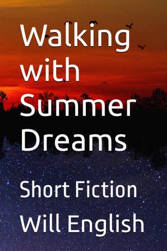 Walking with Summer Dreams Short Fiction