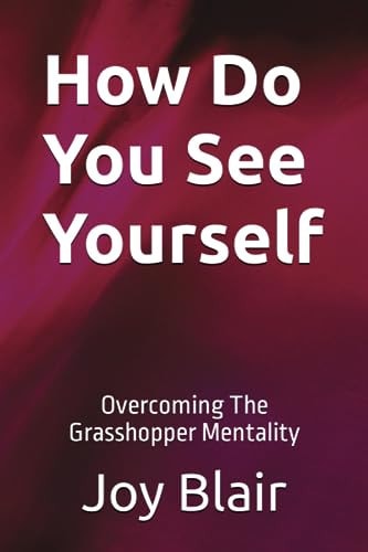 How Do You See Yourself Overcoming The Grasshopper Mentality