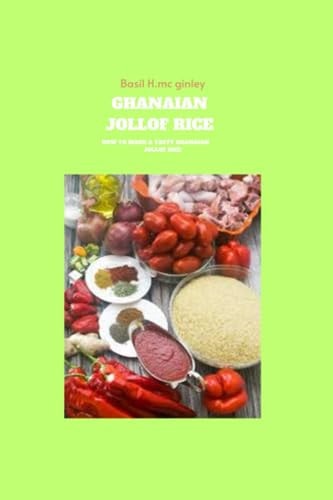Ghanian Jollof Rice How to Make a Tasty Ghanian Jollof Rice
