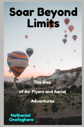 Soar Beyond Limits The Rise of Air Flyers and Aerial Adventures