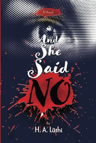 AND SHE SAID NO A Story of Trust, Love & Hope