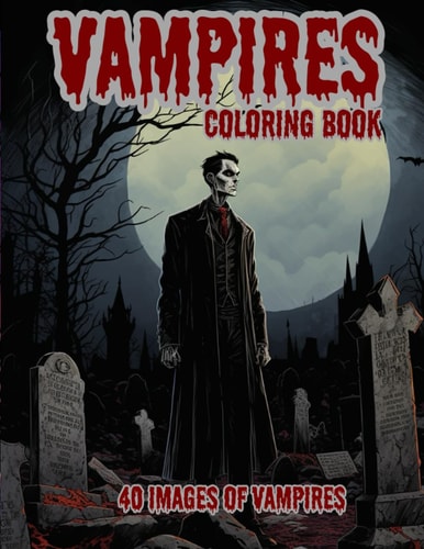 Vampires Coloring Book 40 Images of Vampires that Lurk in the Shadows