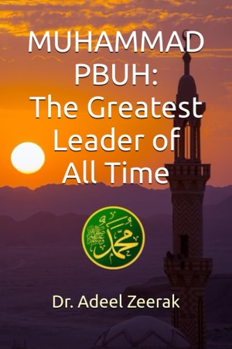 Muhammad PBUH The Greatest Leader of All Time