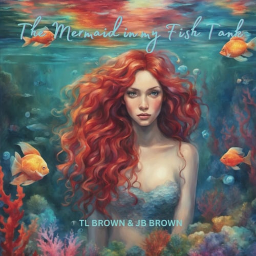 The Mermaid in My Fish Tank
