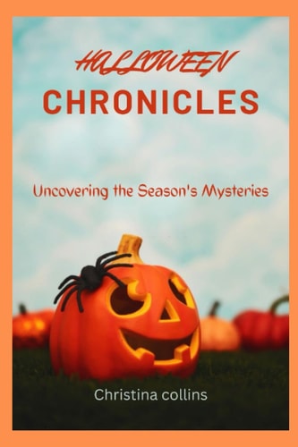 Halloween Chronicles Uncovering the Season's Mysteries