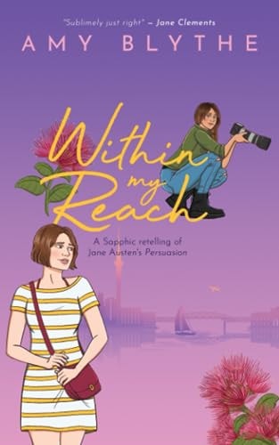 Within My Reach A Sapphic Retelling of Jane Austen's Persuasion