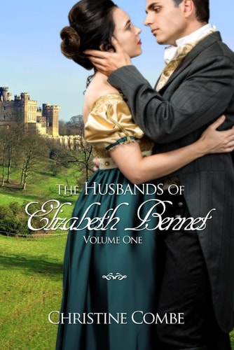 The Husbands of Elizabeth Bennet, Volume One A Pride and Prejudice Variation