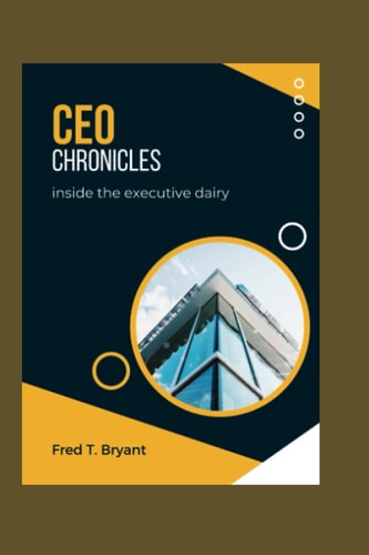 CEO Chronicles Inside the Executive Diary