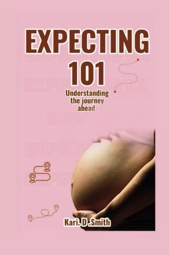 Expecting 101 Understanding the Journey Ahead