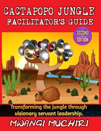 Cactapopo Jungle Facilitator's Guide The Gold Standard in Kids Leadership Training