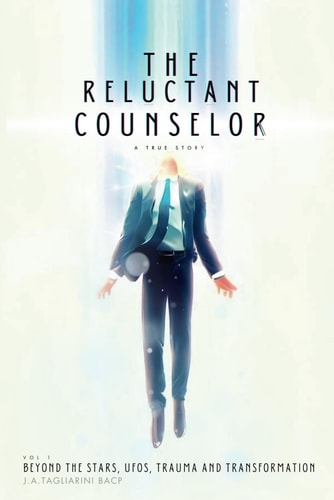 The Reluctant Counselor, Beyond The Stars, UFOs, Trauma and Transformation A True Story, VOL 1: A Psychotherapeutic Practitioner's Story.