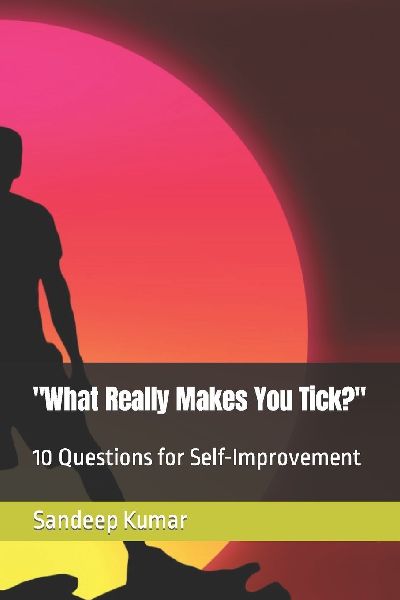 "What Really Makes You Tick?": 10 Questions for Self-Improvement