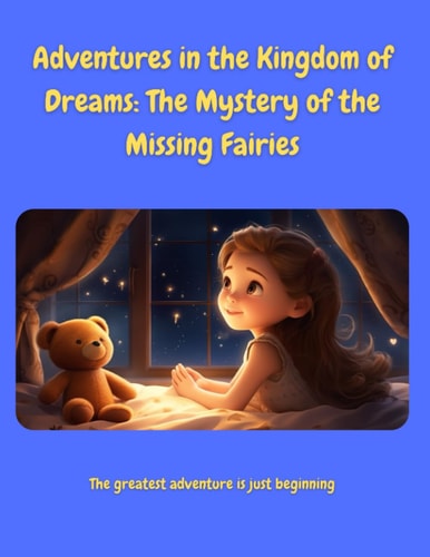 Adventures in the Kingdom of Dreams The Mystery of the Missing Fairies
