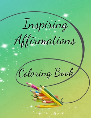 Inspiring Affirmations Coloring Book
