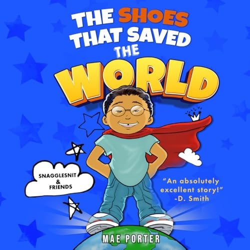The Shoes That Saved The World Snagglesnit and Friends