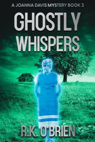 Ghostly Whispers Book 3 in A Joanna Davis Mystery