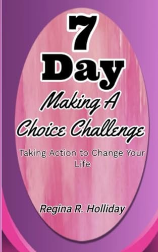 7 Day Making A Choice Challenge Taking Action to Change Your Life