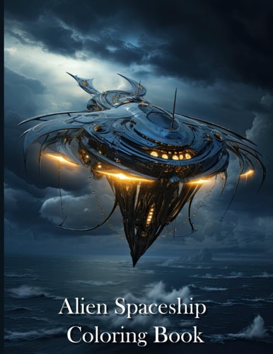 Alien Spaceships A Fantasy Coloring Book for Adults