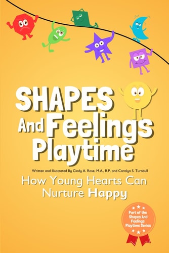 Shapes And Feelings Playtime How Young Hearts Can Manage Happy