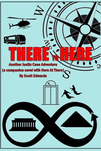 There to Here Another Justin Case Adventure