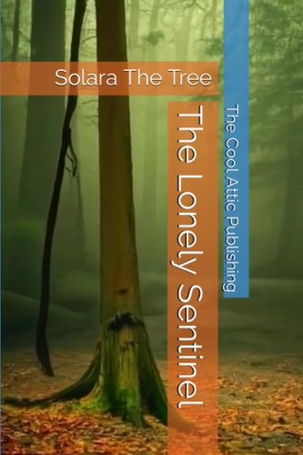 The Lonely Sentinel Solara The Tree