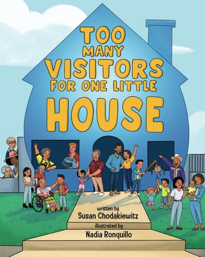Too Many Visitors For One Little House A Mutli-cultural Story about a Mexican American Family who Moves Into a New Neighborhood