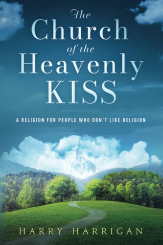 The Church of the Heavenly KISS A Religion For People Who Don't Like Religion