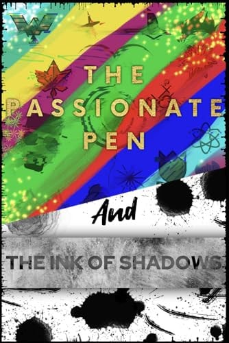 The Passionate Pen And the Ink of Shadows