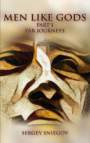 Men Like Gods Part I; Far Journeys