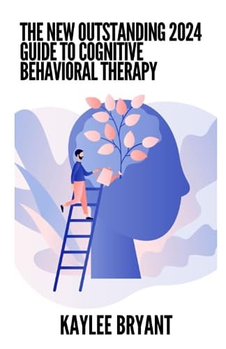 The New Outstanding 2024 Guide To Cognitive Behavioral Therapy Everything You Need Know